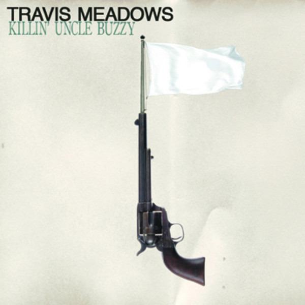 Meadows, Travis - Killin' Uncle Buzzy
