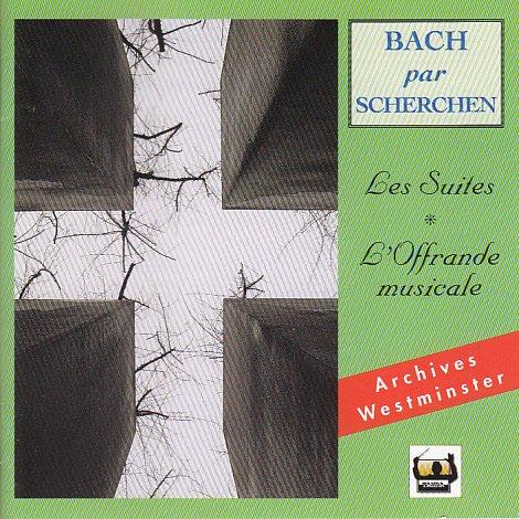 Bach par Scherchen - Les Suites / L'Offrande Musicale