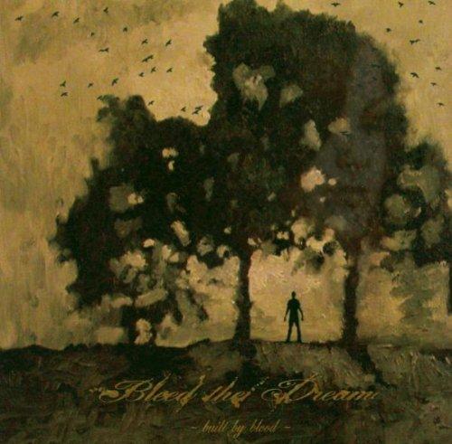 Bleed the Dream - Built by Blood