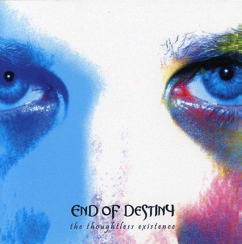 End of Destiny - The Thoughtless Existence