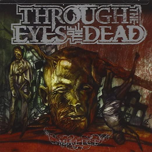 Through the Eyes of the Dead - Malice