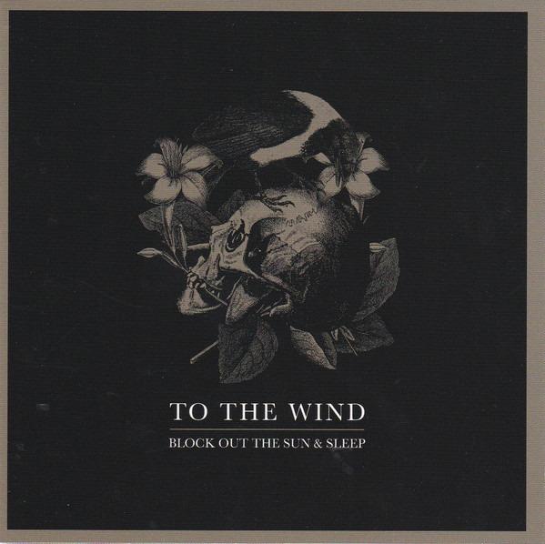To The Wind - Block Out The Sun & Sleep