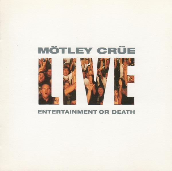 Mötley Crüe - Live: Entertainment Or Death
