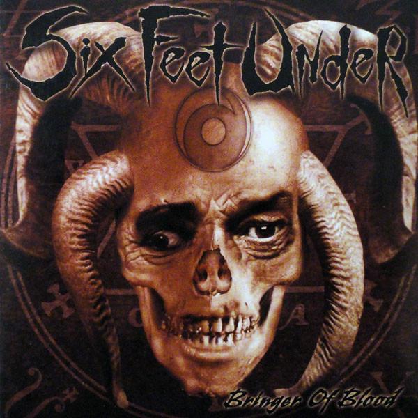 Six Feet Under - Bringer Of Blood + BONUSTRACK