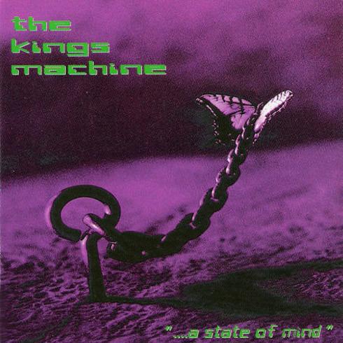 Kings Machine, The - "....A State Of Mind"
