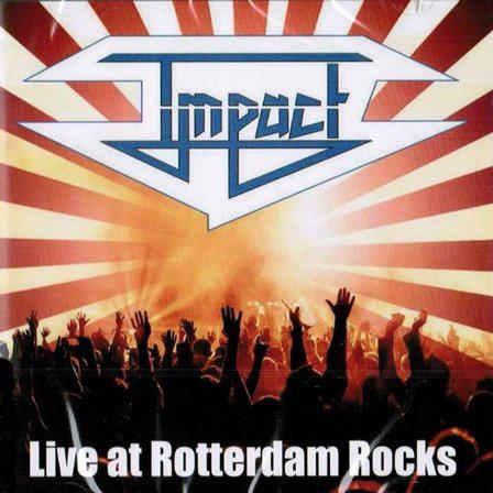 Impact - Live At Rotterdam Rocks