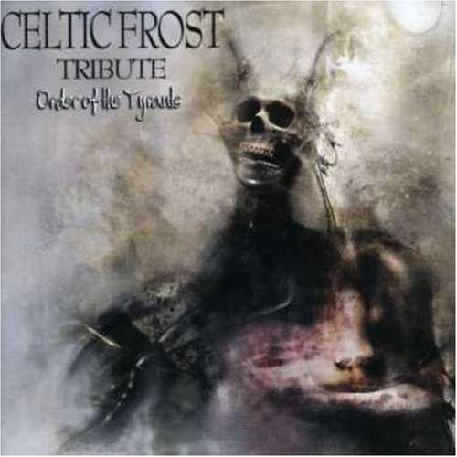Celtic Frost Tribute - Order of the Tyrants