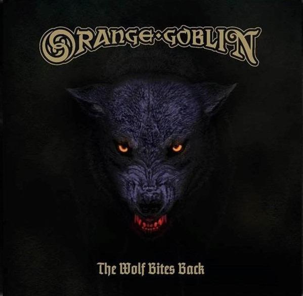 Orange Goblin - The Wolf Bites Back