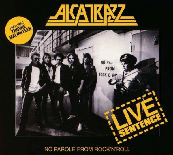 Alcatrazz - Live Sentence - No Parole From Rock 'n' Roll + 3 BONUSTRACKS