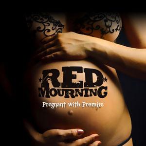 Red Mourning - Pregnant With Promise