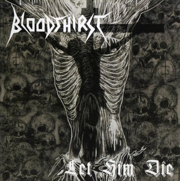 Bloodthirst - Let Him Die