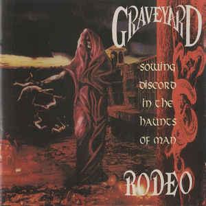 Graveyard Rodeo - Sowing Discord in the Haunts of Man
