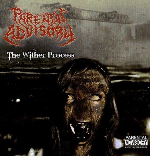 Parental Advisory - The Wither Process