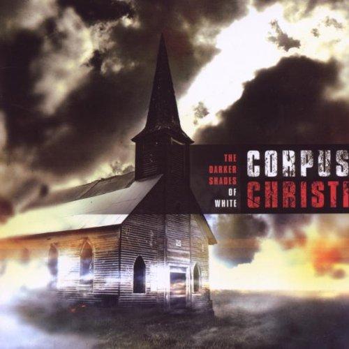 Corpus Christi - The Darker Shades Of White