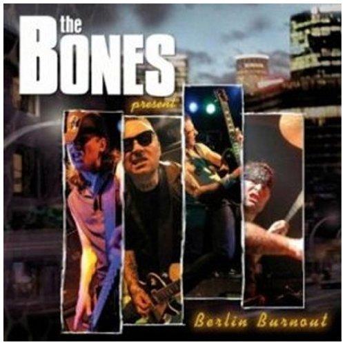 Bones, The - Berlin Burnout