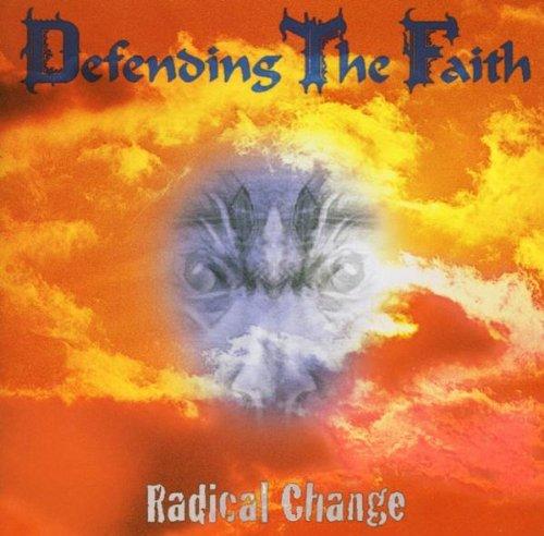 Defending The Faith - Radical Change