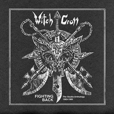 Witch Cross - Fighting Back The Studio Anthology 1983-1985