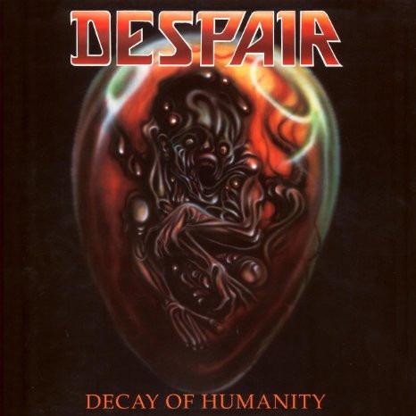 Despair - Decay Of Humanity