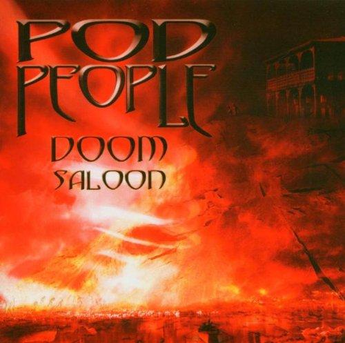 Pod People - Doom Saloon