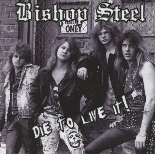Bishop Steel - Die To Live It + 3BONUSTRACKS