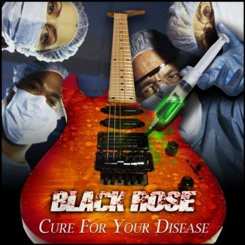 Black Rose - Cure for Your Disease