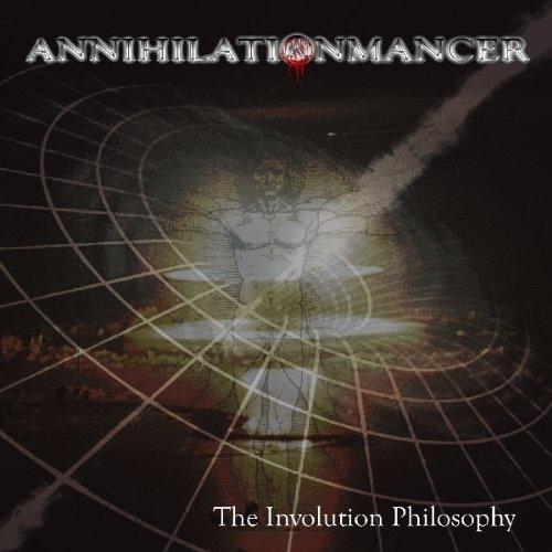 Annihilationmancer - The Involution Philosophy
