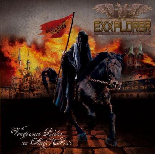 Exxplorer - Vengeance Rides An Angry Horse