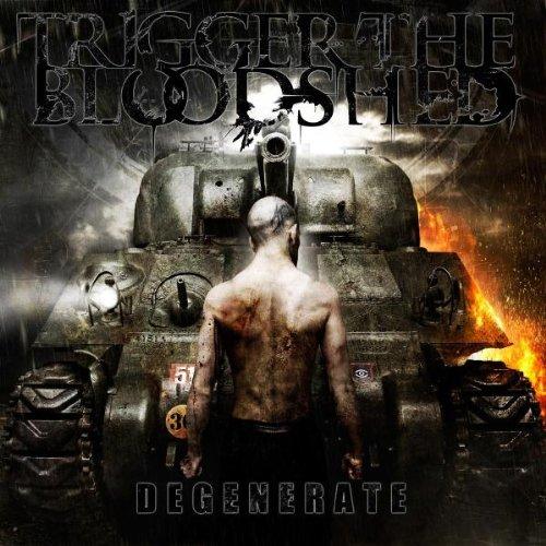 Trigger the Bloodshed - Degenarate + BONUSTRACK