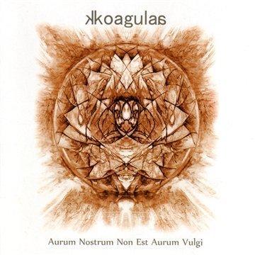 Kkoagulaa - Aurum Nostrum Non Est Aurum Vulgi