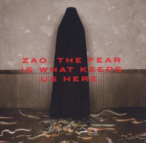 Zao - The Fear Is What Keeps Us Here