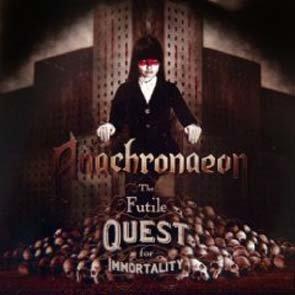Anachronaeon - The Futile Quest For Immortality