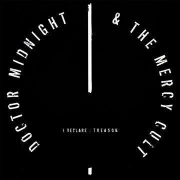 Doctor Midnight & The Mercy Cult - I Declare Treason APOPTYGMA BERZERK TURNONEGRO MARILYN MANSON