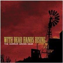 With Dead Hands Rising - The Horror Grows Near