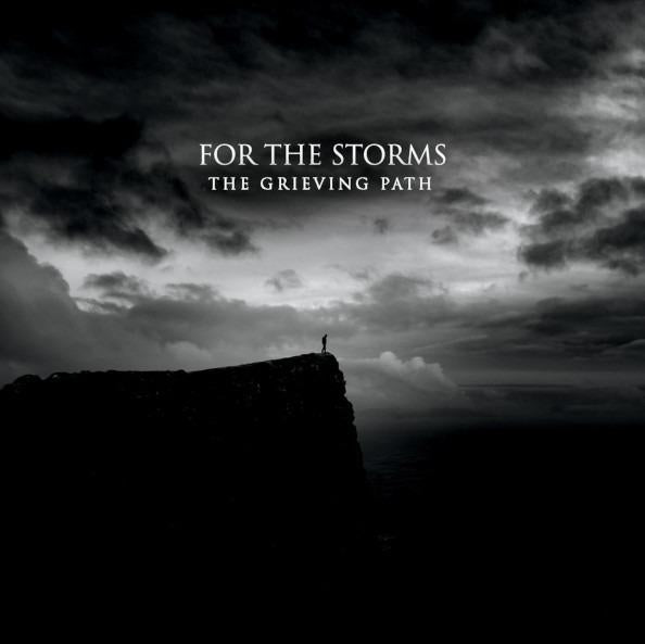 For The Storms - The Grieving Path