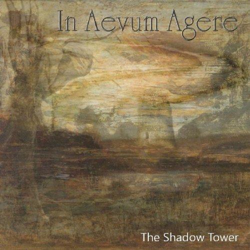 In Aevum Agere - The Shadow Tower +2 BONUSTRACKS