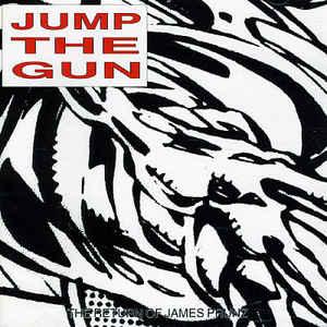 Jump the Gun - The Return of James Prunz