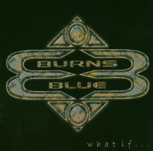 Burns Blue - What If