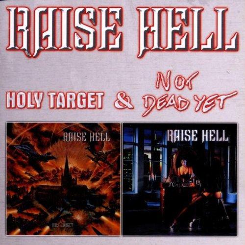 Raise Hell - Holy Target / Not Dead Yet