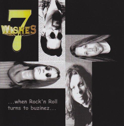 Seven Wishes - When Rock'n Roll turns to buzinez