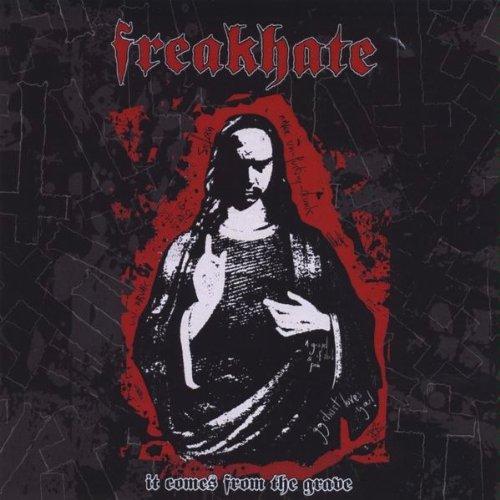 Freakhate - It Comes from the Grave