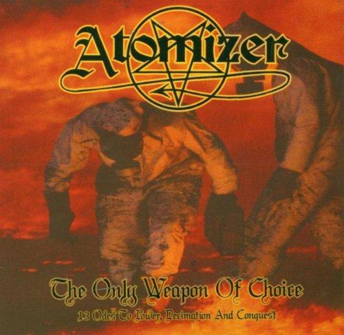 Atomizer - The Only Weapon of Choice