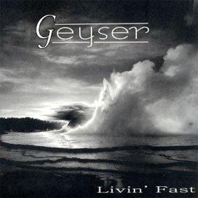 Geyser - Livin' Fast