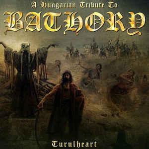 Bathory Tribute - A Hungarian Turulheart