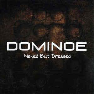 Dominoe - Naked But Dressed +3 BONUSTRACKS