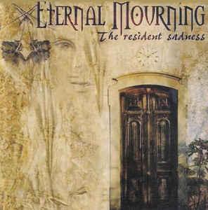 Eternal Mourning - The Resident Sadness