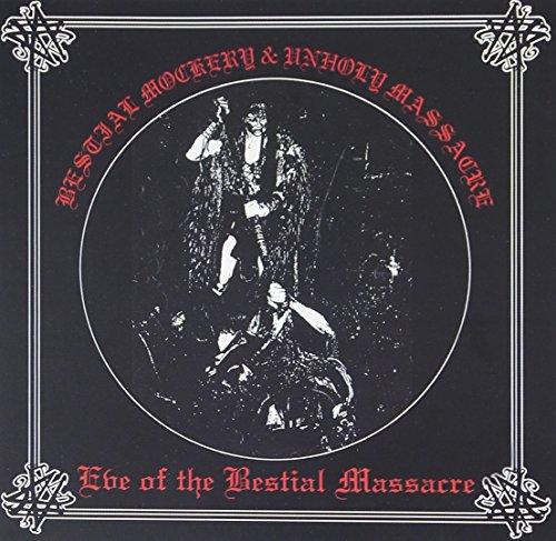 Bestial Mockery / Unholy Massacre - Eve Of The Bestial Massacre