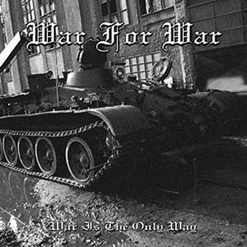 War For War - War Is The Only Way