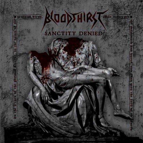Bloodthirst - Sanctity Denied