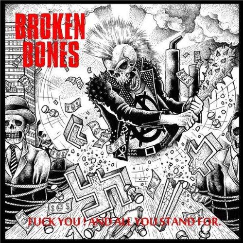 Broken Bones - Fuck You and All You Stand for XTREEM