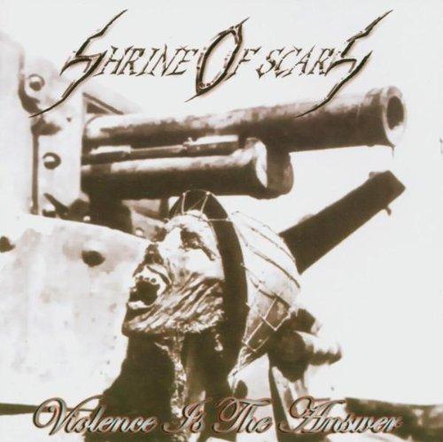 Shrine of Scars - Violence Is the Answer